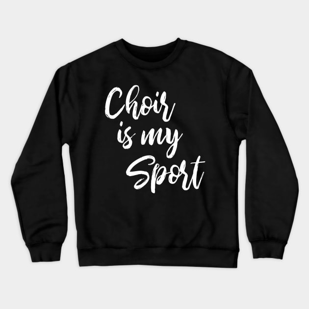 Choir Is My Sport Crewneck Sweatshirt by ApricotBirch